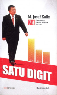 74 Kumpulan Pidato Pilihan M. Jusuf Kalla 2014-2015: satu digit