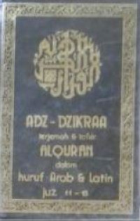 Adz-dzikraa terjemah dan tafsir Alqur'an dalam huruf arab dan latin juz 11-15