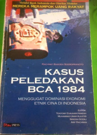 Kasus peledakan BCA 1984 : menggugat dominasi ekonomi etnik Cina di Indonesia