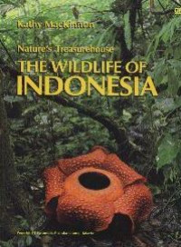 The wildlife of Indonesia : Nature's treasurehouse