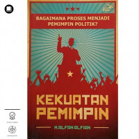 Kekuatan pemimpin : bagaimana proses menjadi pemimpin politik?