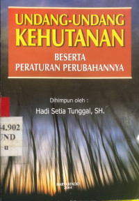 Undang-Undang Kehutanan beserta Peraturan Perubahannya