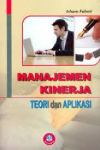 Manajemen kinerja: teori dan aplikasi