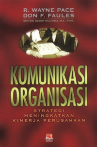 Komunikasi organisasi : strategi meningkatkan kinerja perusahaan