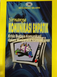 Sinarnya komunikasi empatik : krisis budaya dalam masyarakat kontemporer