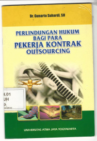 Perlindungan hukum bagi para pekerja kontrak outsourcing