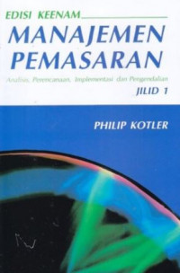 Manajemen Pemasaran : analisis, perencanaan, implementasi dan pengendalian