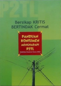 Bersikap kritis bertindak cermat : panduan konsumen menghadapi P2TL