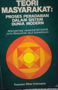 Teori masyarakat : proses peradaban dalam sistem dunia modern