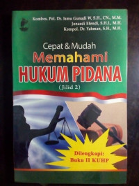 Cepat dan mudah memahami hukum pidana jilid 2