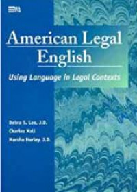 Amerian legal english : using language in legal contexts