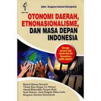 Otonomi daerah, etnonasionalisme, dan masa depan indonesia