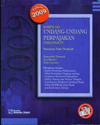 Kompilasi undang-undang perpajakan terlengkap (susunan satu naskah) 2009