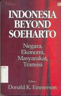 Indonesia beyond soeharto: negara, ekonomi, masyarakat, transisi