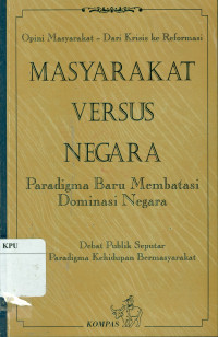 Masyarakat versus negara : pradigma baru membatasi dominasi negara