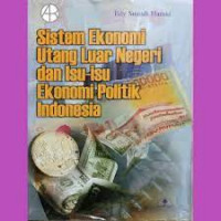 Sistem ekonomi utang luar negeri dan isu-isu ekonomi politik indonesia