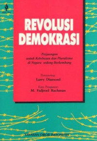 Revolusi demokrasi : perjuangan untuk kebebasan dan pluralisme di negara berkembang