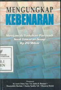 Mengungkap kebenaran: menjawab tuduhan permadi soal tawaran suap Rp 20 miliar