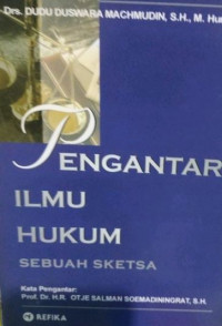 Pengantar ilmu hukum : sebuah sketsa