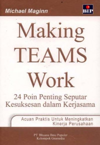 Making teams work: 24 poin penting seputar kesuksesan dalam kerjasama