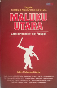 Konflik Maluku Utara : penyebab karakteristik dan penyelesaian jangka panjang