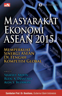 Masyarakat ekonomi asean 2015:  Memperkuat sinergi asean di tengah kompetisi global