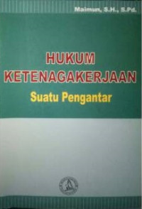 Hukum ketenagakerjaan suatu pengantar