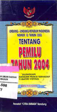 Undang-undang republik indonesia nomor 12 tahun 2003 tentang pemilu tahun 2004