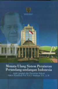 Menata ulang sistem peraturan perundang-undangan Indonesia