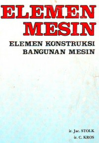 Elemen mesin: elemen kontruksi bangunan mesin