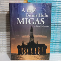 A to Z bisnis hulu migas