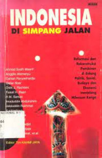 Indonesia di simpang jalan: Reformasi dan rekonstruksi pemikiran di bidang politik, sosial, budaya, dan ekonomi menjelang milenium ketiga