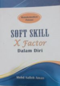 Memaksimalkan potensi soft skill x dalam factor dalam diri