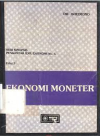 Seri sinopsis pengantar ilmu ekonomi no. 5:  ekonomi moneter