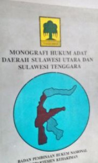 Monografi hukum adat daerah Sulawesi Utara dan Sulawesi Tenggara