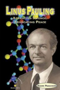 Linus pauling: advancing science, advocating peace