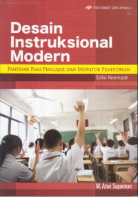 Desain instruksional modern : panduan para pengajar dan inovator pendidikan edisi keempat