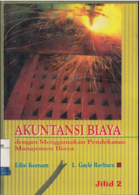 Akuntansi biaya : dengan menggunakan pendekatan manajemen biaya (Jilid 2 Edisi keenam)