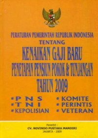 Peraturan pemerintah Republik Indonesia tentang kenaikan gaji baru, penetapan pensiun pokok, tunjangan tahun 2009