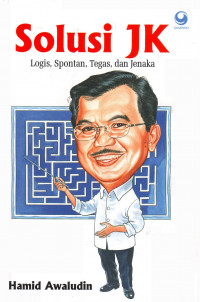 Solusi JK : logis, spontan, tegas, dan jenaka