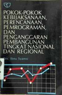 Pokok-pokok kebijaksanaan, perencanaan, pemrograman, dan penganggaran pembangunan tingkat nasional dan regional