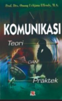 Ilmu Komunikasi : Teori dan Praktek