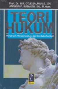 Teori hukum : mengingat, mengumpulkan dan membuka kembali