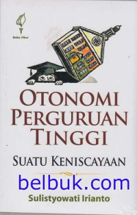 Otonomi Perguruan Tinggi: Suatu Keniscayaan