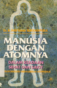 Manusia dengan atomnya dalam keadaan sehat dan sakit : antropologi berdasarkan metafisika