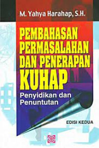 Pembahasan permasalahan dan penerapan kuhap: Penyidikan dan penuntutan