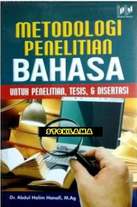 Metodologi penelitian bahasa: untuk penelitian, tesis, & disertasi