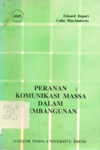 Peranan komunikasi massa dalam pembangunan : suatu kumpulan karangan