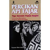 Percikan Api Fajar : Tiga Noveler Papua Nugini