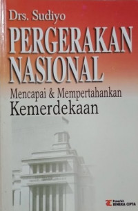 Pergerakan nasional mencapai dan mempertahankan kemerdekaan